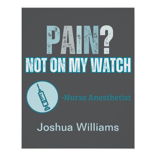 Custom Funny CRNA Nurse Anesthetist No Pain  Poster (Front)