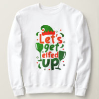 Custom Funny Elfed Up Pun - Funny Christmas Quote
