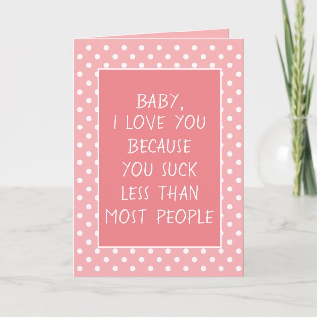 Custom Funny I Love You Because Quote Card (Front)