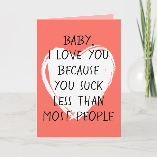 Custom Funny I Love You Valentine Quote Heart Card (Front)