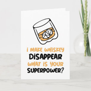 Custom Funny I Make Whiskey Disappear Card