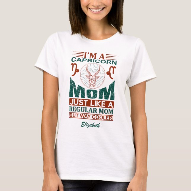 Custom Funny I'm a Capricorn Mom Zodiac Sign  T-Shirt (Front)
