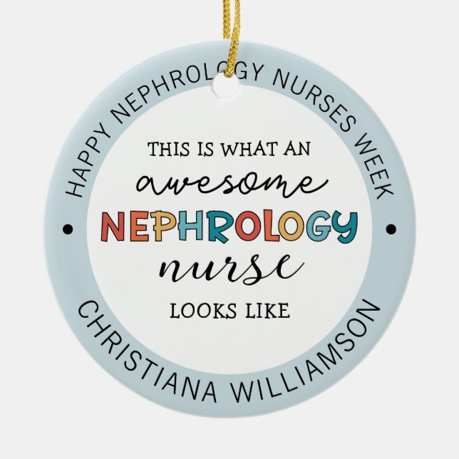Custom Funny Nephrology Nurses Week Appreciation  Ceramic Ornament (Front)