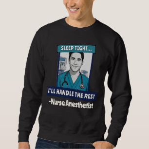 Custom Funny Nurse Anesthetist Sleep Tight Sweatshirt