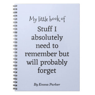 Custom Funny Quote Notebook for Forgetful People