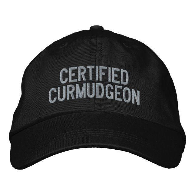 Custom Funny Sarcastic Curmudgeon Humour Cranky Da Embroidered Hat (Front)