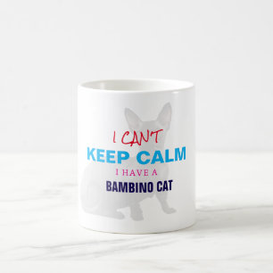 Custom Funny Sayings Can't Keep Calm Bambino Cat Coffee Mug
