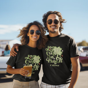 Custom Funny Too Cute to Pinch St. Patrick's Day T-Shirt