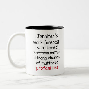 Custom Funny Work Forecast – Sarcasm & Profanity Two-Tone Coffee Mug