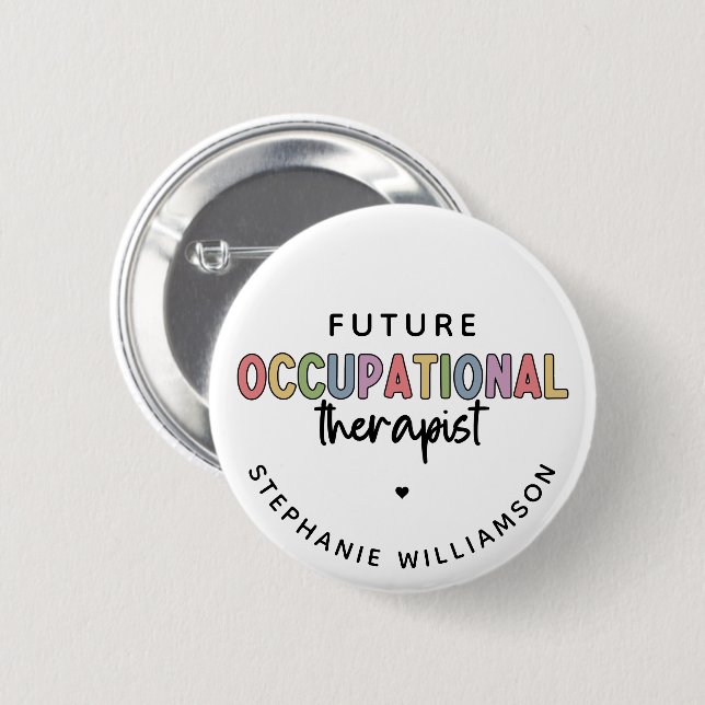 Custom Future OT Occupational Therapist OT Student 2 Inch Round Button (Front & Back)