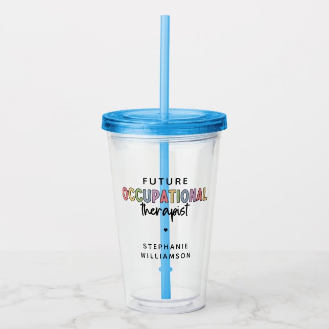 Custom Future OT Occupational Therapist OT Student Acrylic Tumbler (Front)