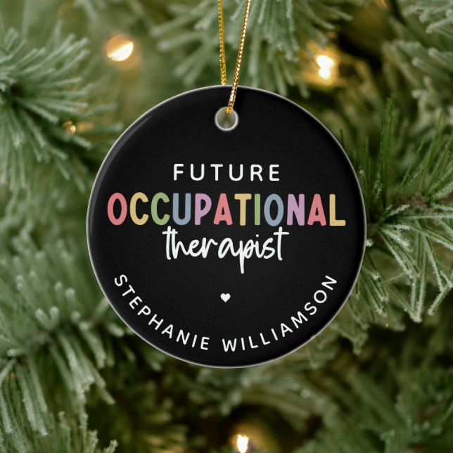Custom Future OT Occupational Therapist OT Student Ceramic Ornament (Tree)