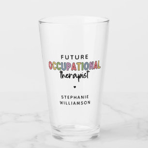Custom Future OT Occupational Therapist OT Student Glass