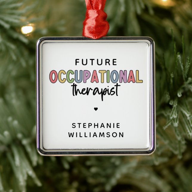 Custom Future OT Occupational Therapist OT Student Metal Ornament (Tree)