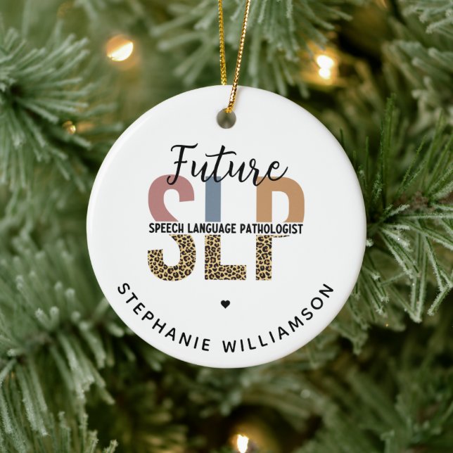 Custom Future SLP Speech Pathologist Leopard Print Ceramic Ornament (Tree)