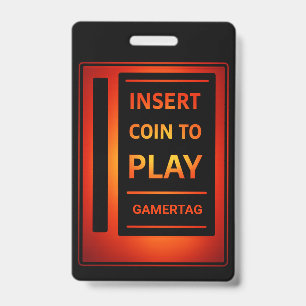 Custom Gamer Badge Insert Coin to Play