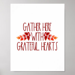 Custom Gather here with grateful hearts Poster