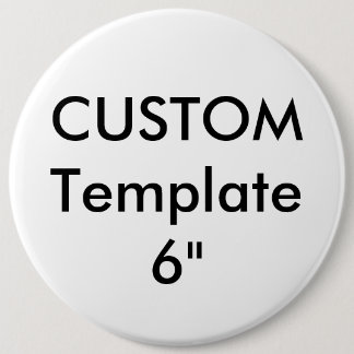 Custom Giant 6" Round Button Pin