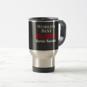 Custom gift! World's best bus driver Travel Mug