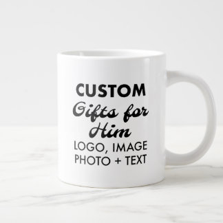 Custom Gifts for Him Giant Jumbo Mug 20oz.