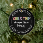Custom Girls Trip Cheaper Than Therapy Girls Vacay Ceramic Ornament<br><div class="desc">Girls Trip Cheaper Than Therapy | Girls weekend | Girls Night Out - This funny and cute design is perfect for a girls trip or a girls night out.</div>