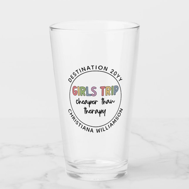 Custom Girls Trip Cheaper Than Therapy Girls Vacay Glass (Front)