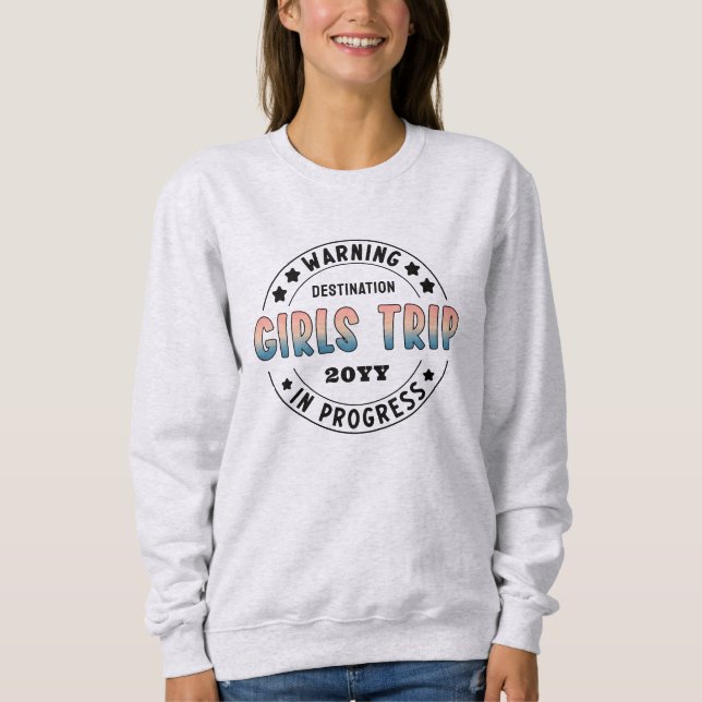 Custom Girls Trip in Progress Gradient Funny Sweatshirt (Front)
