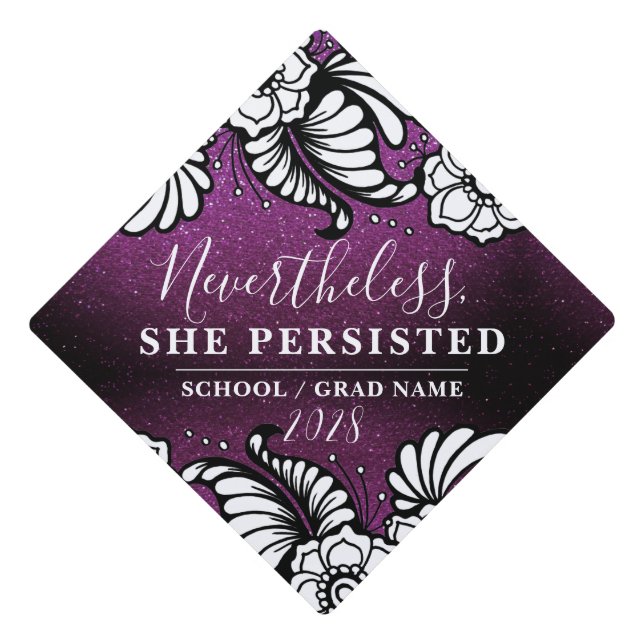Custom Glitter Nevertheless She Persisted Flowers Graduation Cap Topper (Front)