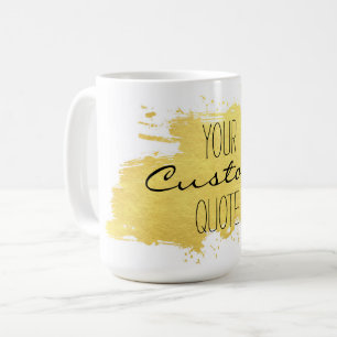 Custom gold foil quote mug. coffee mug