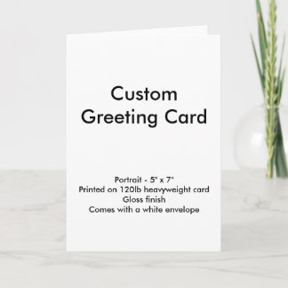 Custom Greeting Card - Portrait 5" x 7"