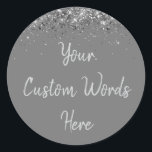 Custom Grey & Silver Glitter Birthday Party Favour Classic Round Sticker<br><div class="desc">personalized sweet 16 label quinceanera,  mis quince 30th 40th 50th,  15th 16th 18th 20th 21st,  25th 10th 5th personalised anniversary,  vow renewal wedding reception gift,  son husband him his grandson,  boy baby shower her granddaughter,  girl daughter wife uni graduation,  college graduate high school grey,  bridal bachelorette hen do night</div>