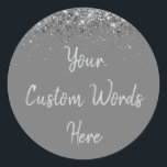 Custom Grey & Silver Glitter Birthday Party Favour Classic Round Sticker<br><div class="desc">personalized sweet 16 label quinceanera,  mis quince 30th 40th 50th,  15th 16th 18th 20th 21st,  25th 10th 5th personalised anniversary,  vow renewal wedding reception gift,  son husband him his grandson,  boy baby shower her granddaughter,  girl daughter wife uni graduation,  college graduate high school grey,  bridal bachelorette hen do night</div>