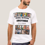 Custom Happy Birthday Brother 12 photo collage T-Shirt<br><div class="desc">Customized birthday brother gift 12 photo collage. Customize this elegant birthday gift for brothers with 12 photos</div>