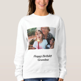 Custom Happy Birthday Grandma Photo Sweatshirt