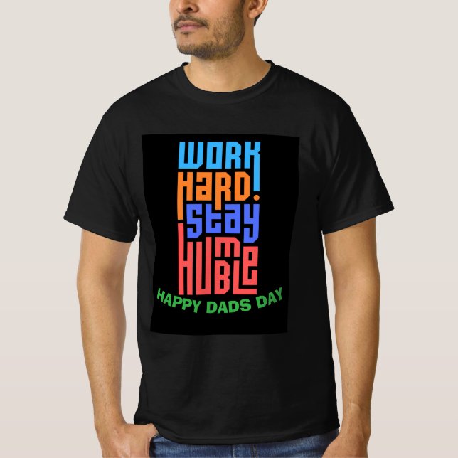 Custom HAPPY DADS DAY Tshirt For hardworking Dads (Front)