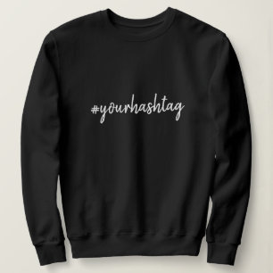 Custom Hashtag Modern Minimalist Handwritten Sweatshirt