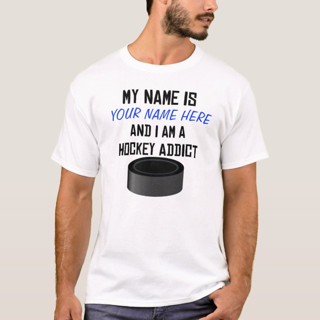 Custom Hockey Addict Shirt (Front)