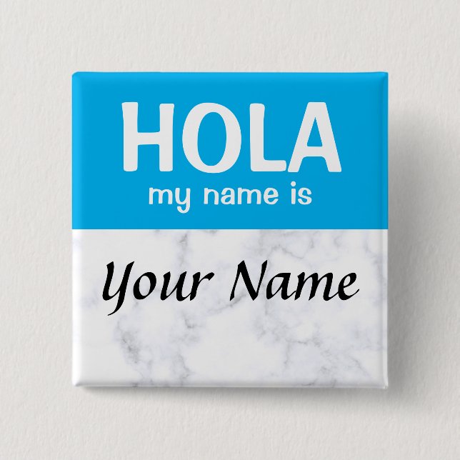 Custom Hola Hello my name is pin button (Front)