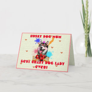 Custom Husky Mom Dog Best Crazy Dog Lady Ever Card