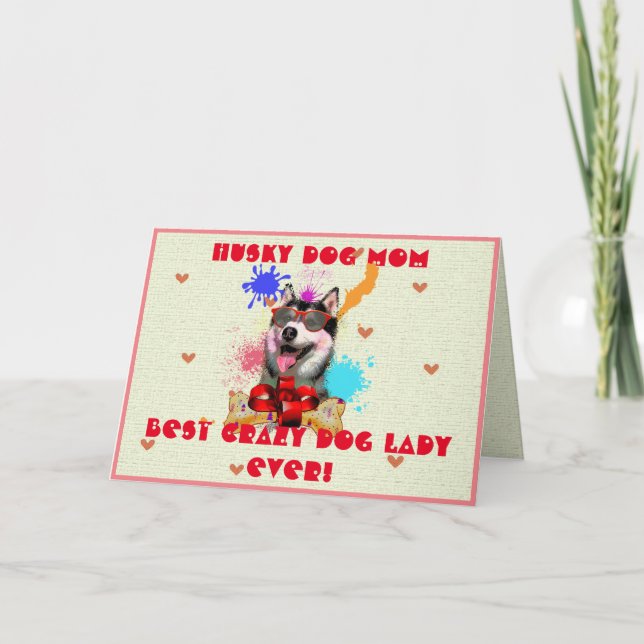 Custom Husky Mom Dog Best Crazy Dog Lady Ever Card (Front)