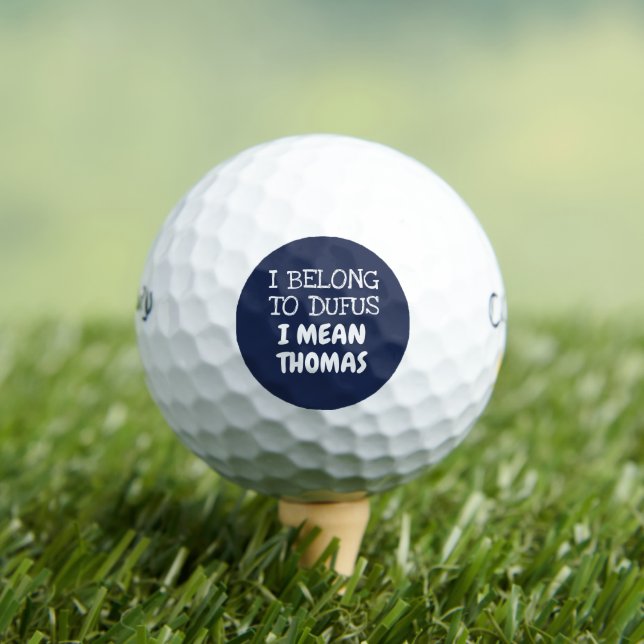 Custom I Belong To Dufus Funny Golf Balls (Insitu Tee)