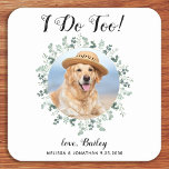 Custom I Do Too Eucalyptus Pet Photo Dog Wedding Square Paper Coaster<br><div class="desc">I Do Too! Add the finishing touch to your wedding with these cute custom photo wedding coasters . Perfect for your wedding after party and reception, and as wedding favours for your guests. Customize these photo dog wedding coasters with your favourite wedding photo, dog of honours photo, or your newlywed...</div>