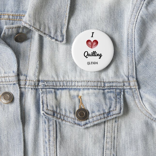Custom, I (heart) Quilling, Round Button 2.25-in (In Situ)