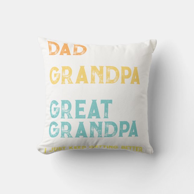 Custom I Keep Getting Better Gift for Father Grand Throw Pillow (Front)