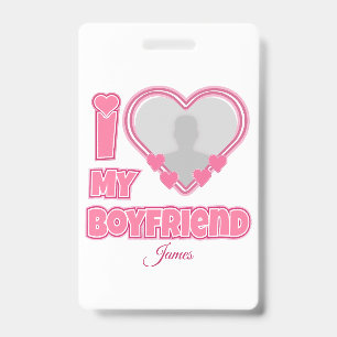 Custom I Love My Boyfriend – Add Photo & Name Badge
