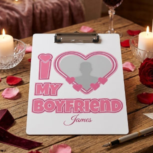 Custom I Love My Boyfriend – Add Photo & Name Clipboard