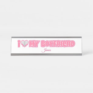 Custom I Love My Boyfriend – Add Photo & Name Desk Name Plate