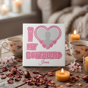 Custom I Love My Boyfriend – Add Photo & Name Tile