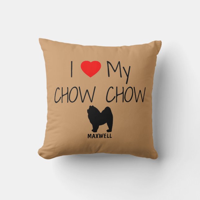 Custom I Love My Chow Chow Throw Pillow (Front)