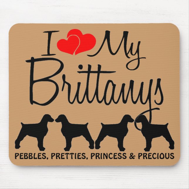 Custom I Love My Four Brittanys Mouse Pad (Front)